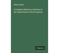 A Complete Reference Gazetteer of the United States of North America