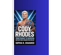A COMPLETE STORY OF CODY RHODES: From Stardust to Superstar: How Cody Rhodes Conquered WWE and AEW