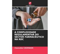 A COMPLEXIDADE REGULAMENTAR DO SECTOR FARMACÊUTICO NA RDC