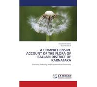 A COMPREHENSIVE ACCOUNT OF THE FLORA OF BALLARI DISTRICT OF KARNATAKA: Floristic Diversity and Conservation Priorities