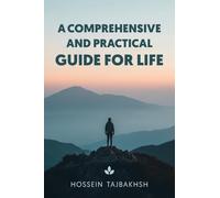 A Comprehensive and Practical Guide for Life: How to Think Clearly, Feel Calm, and Live with Intention Every Day