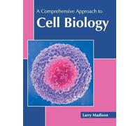 A Comprehensive Approach to Cell Biology (Copertina rigida)