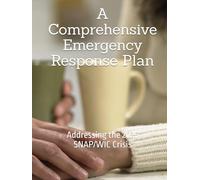 A Comprehensive Emergency Response Plan: Addressing the 2025 SNAP/WIC Crisis
