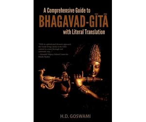 A Comprehensive Guide to Bhagavad-Gita with Literal Translation - Goswami H.D.