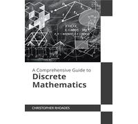 A Comprehensive Guide to Discrete Mathematics