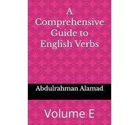A Comprehensive Guide to English Verbs Volume E