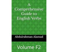 A Comprehensive Guide to English Verbs Volume F2