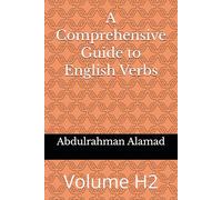 A Comprehensive Guide to English Verbs Volume H2