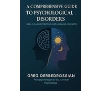 A Comprehensive Guide to Psychological Disorders: DSM-5 Classification and Jungian Insights