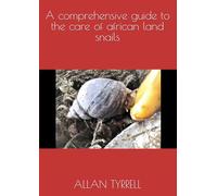 A comprehensive guide to the care of african land snails