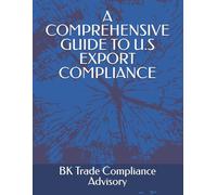 A COMPREHENSIVE GUIDE TO U.S EXPORT COMPLIANCE