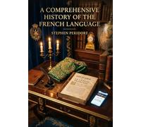 A Comprehensive History of the French Language