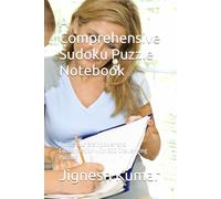 A Comprehensive Sudoku Puzzle Notebook: Boost Your Brainpower and Concentration with 200 Challenging Puzzles