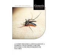 A COMPUTER SIMULATION BASED ON A MARKOV CHAIN MODEL FOR THE DYNAMICS AND TRANSMISSION OF MALARIA