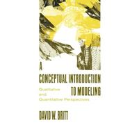 A Conceptual Introduction To Modeling: Qualitative and Quantitative Perspectives