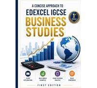 A Concise Approach to Edexcel IGCSE Business Studies: Simplified Notes, Revision Guides, and Examination Techniques for Student Success