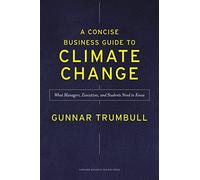 A Concise Business Guide to Climate Change: What Managers, Executives, and Students Need to Know