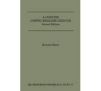 A Concise Coptic-English Lexicon: Second Edition by Richard Smith
