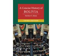 A Concise History of Bolivia - Klein Herbert S.