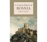 Cathie Carmichael A Concise History of Bosnia (Tascabile)