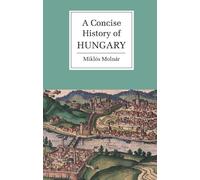 Miklós Molnár A Concise History of Hungary (Tascabile)
