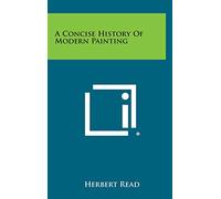Herbert Edward Read A Concise History of Modern Painting (Copertina rigida)