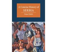 Dejan Djokić Concise History of Serbia (Tascabile) Cambridge Concise Histories