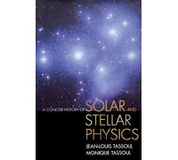 A Concise History of Solar and Stellar Physics