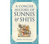 A Concise History of Sunnis and Shi'is