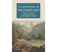 Randolph C. Head Clive H. Church A Concise History of Switzerland (Tascabile)