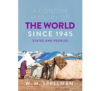 A Concise History of the World Since 1945: States and Peoples