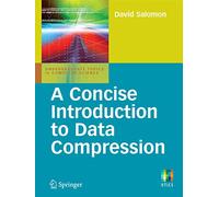 A Concise Introduction to Data Compression (Undergraduate Topics in Computer Science)