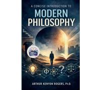 A Concise Introduction to Modern Philosophy (Illustrated, Refined and Edited)