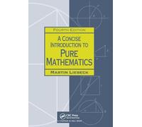 A Concise Introduction to Pure Mathematics, Fourth Edition by Liebeck, Martin