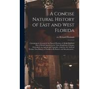 A Concise Natural History of East and West Florida (Tascabile)