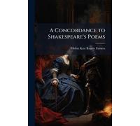 A Concordance to Shakespeare's Poems