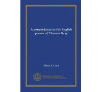 A concordance to the English poems of Thomas Gray