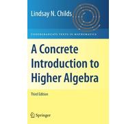 A Concrete Introduction to Higher Algebra (Undergraduate Texts in Mathematics) by Lindsay N. Childs (2010-11-19)