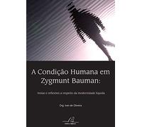 A Condição Humana em Zygmunt Bauman