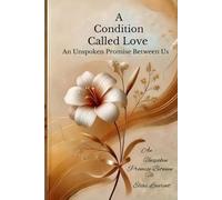 A Condition called Love: An Unspoken Promise Between Us