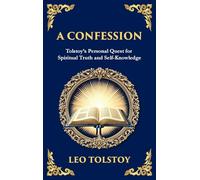 A Confession: A Journey Through Doubt, Faith, and the Search for Meaning (Large Print Deluxe Hardcover Edition For Easy Reading): 104