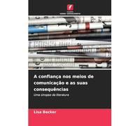 A confiança nos meios de comunicação e as suas consequências: Uma sinopse da literatura