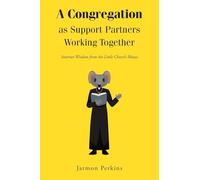 A Congregation as Support Partners Working Together: Internet Wisdom from the Little Church Mouse