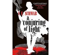 A conjuring of light: Victoria Schwab: 3