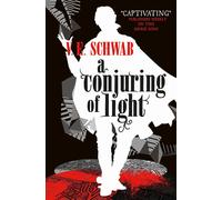 A conjuring of light: Victoria Schwab: 3-Schwab, V.E.-Copertina flessibile