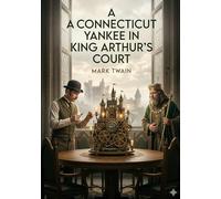 A connecticut yankee in king arthur s co: By by mark twain