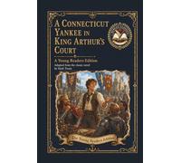 A Connecticut Yankee in King Arthur's Court: An Adapted Edition for Young Readers