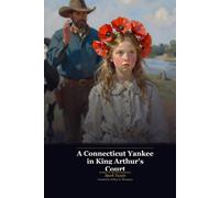 A Connecticut Yankee in King Arthur's Court - Illustrated Edition
