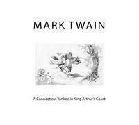 A Connecticut Yankee in King Arthur's Court [Lingua Inglese]