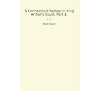 A Connecticut Yankee in King Arthur's Court, Part 1.